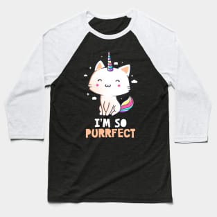 I'm So Purrfect Funny Cute Gift Baseball T-Shirt